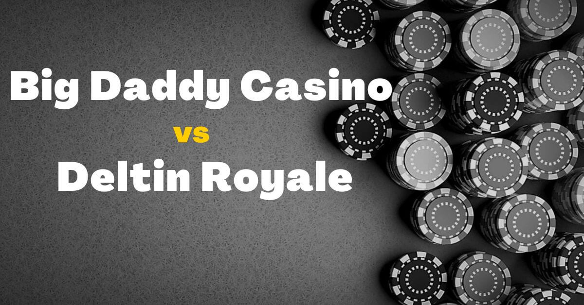 The Battle of the Casinos Big Daddy Casino vs Deltin Royale