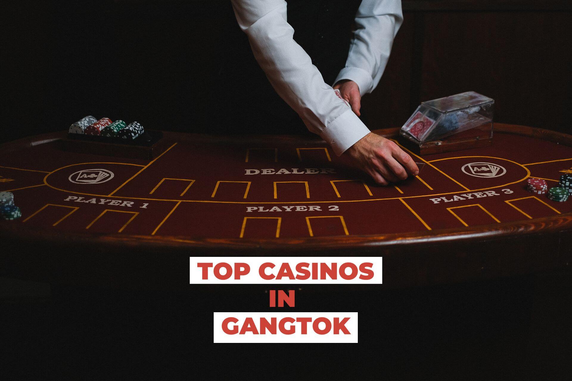 Casinos in Gangtok