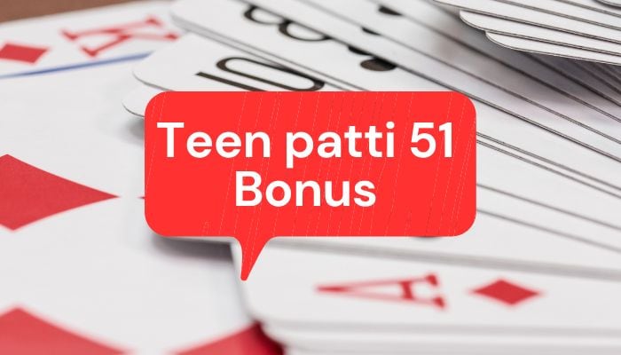 Teen patti 51 Bonus