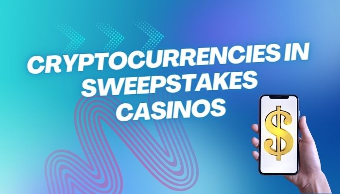 Cryptocurrencies in Sweepstakes Casinos